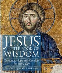 Cover image for Jesus' Little Book of Wisdom: Guidance, Hope, and Comfort for Every Day