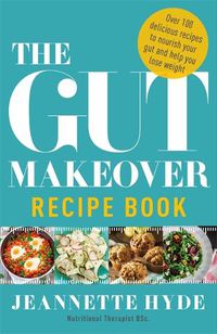 Cover image for The Gut Makeover Recipe Book