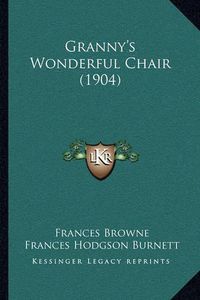 Cover image for Granny's Wonderful Chair (1904)