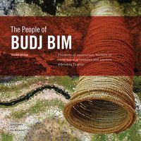 Cover image for The People of Budj Bim, Second Edition - Engineers of Aquaculture, Builders of Stone House Settlements and Warriors Defending Country