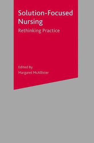 Solution-Focused Nursing: Rethinking Practice