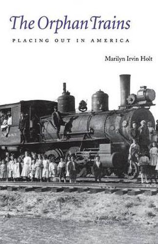 Cover image for The Orphan Trains: Placing Out in America