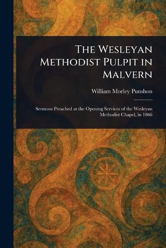 Cover image for The Wesleyan Methodist Pulpit in Malvern