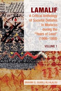 Cover image for Lamalif: A Critical Anthology of Societal Debates in Morocco during the "Years of Lead" (1966-1988)