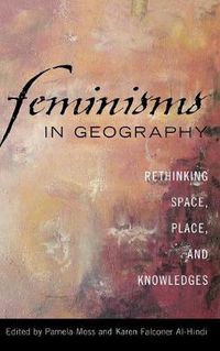 Cover image for Feminisms in Geography: Rethinking Space, Place, and Knowledges