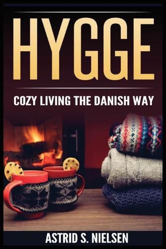 Cover image for Hygge: Cozy Living The Danish Way