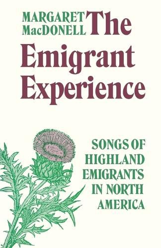 Cover image for The Emigrant Experience: Songs of Highland Emigrants in North America