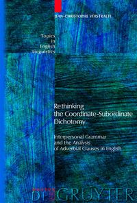 Cover image for Rethinking the Coordinate-Subordinate Dichotomy: Interpersonal Grammar and the Analysis of Adverbial Clauses in English