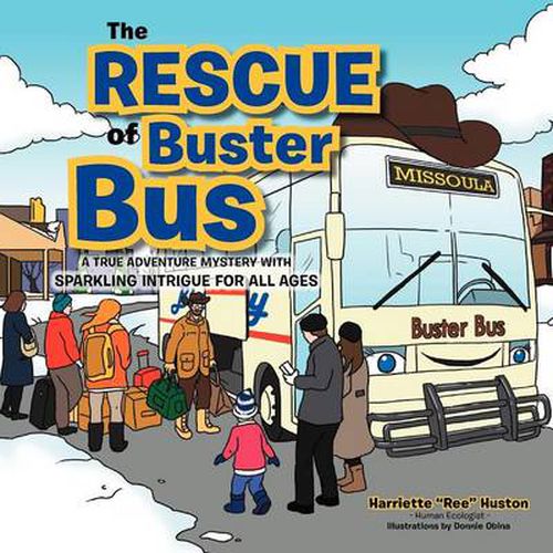 Cover image for The Rescue of Buster Bus: A True Adventure Mystery with Sparkling Intrigue for All Ages