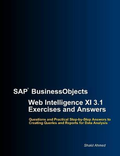 Cover image for SAP BusinessObjects Web Intelligence XI 3.1 Exercises and Answers