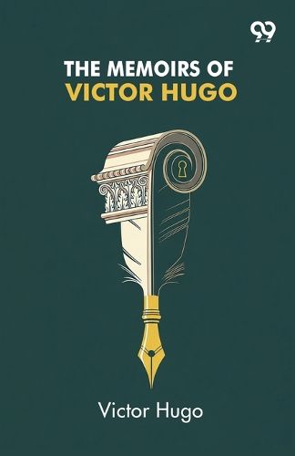 Cover image for The Memoirs Of Victor Hugo (Edition1)