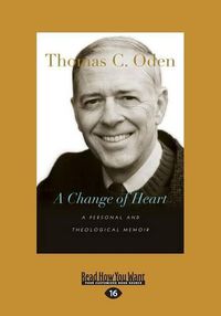 Cover image for A Change of Heart: A Personal and Theological Memoir