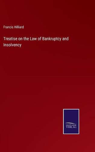 Cover image for Treatise on the Law of Bankruptcy and Insolvency