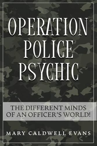 Operation Police Psychic: The Different Minds of an Officer's World!