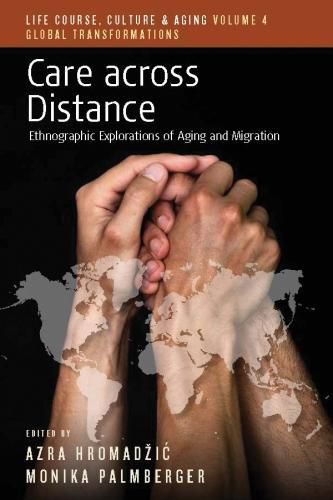 Cover image for Care across Distance: Ethnographic Explorations of Aging and Migration
