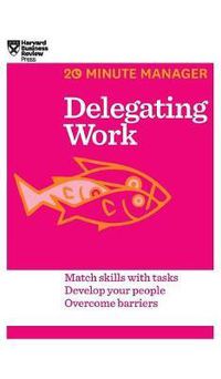 Cover image for Delegating Work (HBR 20-Minute Manager Series)