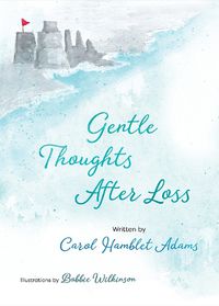 Cover image for Gentle Thoughts After Loss