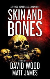 Cover image for Skin and Bones: A Bones Bonebrake Adventure