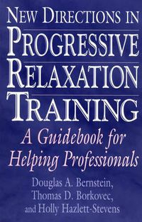 Cover image for New Directions in Progressive Relaxation Training: A Guidebook for Helping Professionals