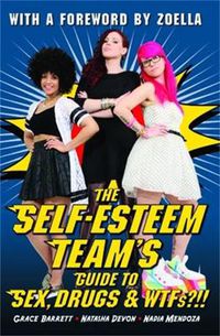 Cover image for The Self-Esteem Team's Guide to Sex, Drugs and WTFs!?