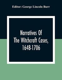 Cover image for Narratives Of The Witchcraft Cases, 1648-1706