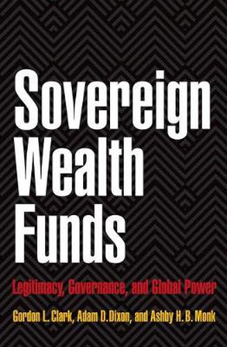 Cover image for Sovereign Wealth Funds: Legitimacy, Governance, and Global Power