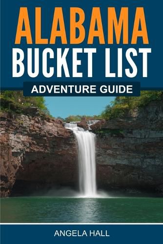 Cover image for Alabama Bucket List Adventure Guide