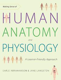 Cover image for Making Sense of Human Anatomy and Physiology: A Learner-Friendly Approach