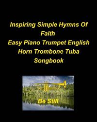 Cover image for Inspiring Simple Hymns Of Faith Easy Piano Trumpet English Horn Trombone Tuba Songbook