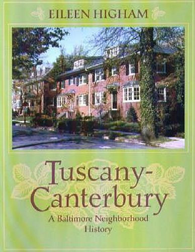 Cover image for Tuscany Canterbury - A Baltimore Neighborhood History