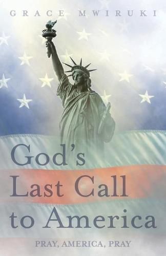 Cover image for God's Last Call to America: Pray, America, Pray