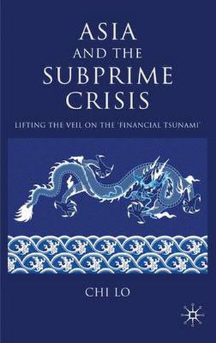 Cover image for Asia and the Subprime Crisis: Lifting the Veil on the 'Financial Tsunami