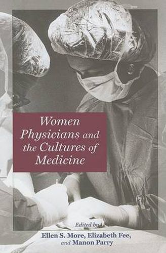 Cover image for Women Physicians and the Cultures of Medicine