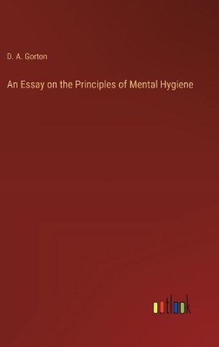 Cover image for An Essay on the Principles of Mental Hygiene
