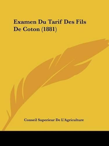 Cover image for Examen Du Tarif Des Fils de Coton (1881)