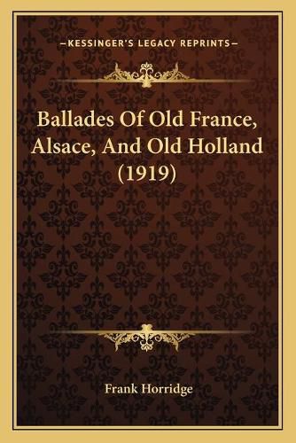 Ballades of Old France, Alsace, and Old Holland (1919)