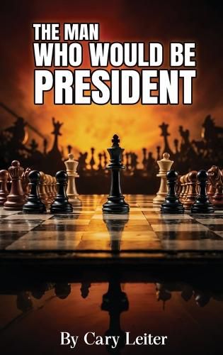 Cover image for The Man Who Would Be President