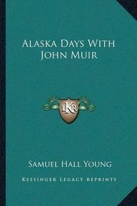 Cover image for Alaska Days with John Muir