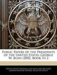 Cover image for Public Papers of the Presidents of the United States: George W. Bush (2002, Book II) 2