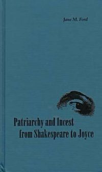 Cover image for Patriarchy and Incest from Shakespeare to Joyce