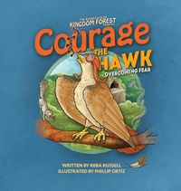 Cover image for Courage the Hawk: Overcoming Fear