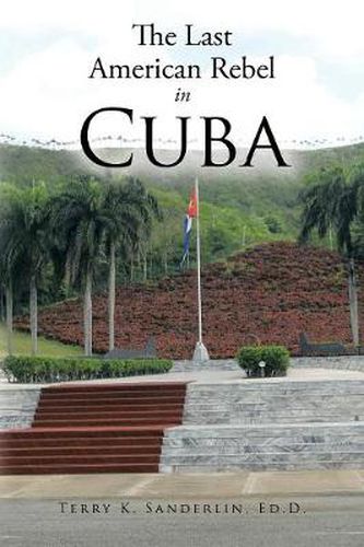 Cover image for The Last American Rebel in Cuba