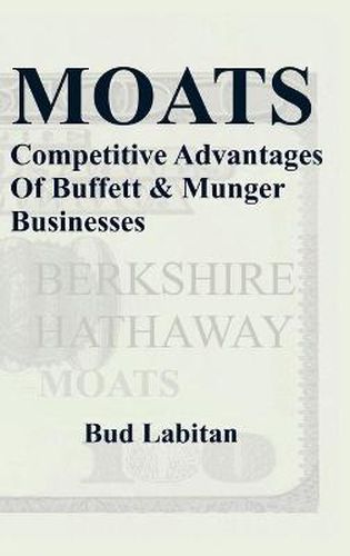 Cover image for Moats : The Competitive Advantages of Buffett and Munger Businesses