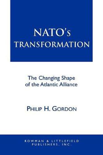 NATO's Transformation: The Changing Shape of the Atlantic Alliance