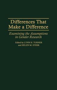 Cover image for Differences That Make a Difference: Examining the Assumptions in Gender Research