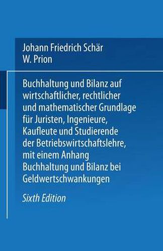 Buchhaltung Und Bilanz: Auf Wirtschaftlicher, Rechtlicher Und Mathematischer Grundlage Fur Juristen, Ingenieure, Kaufleute Und Studierende Der Betriebswirtschaftslehre