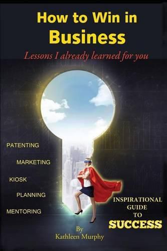 Cover image for How to win in business: Lessons I already learned for you