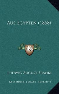 Cover image for Aus Egypten (1868)