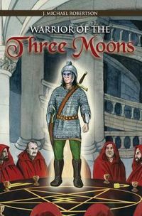 Cover image for Warrior of the Three Moons: Book One of The Series The God Wars of Ithir