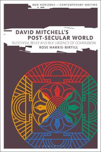Cover image for David Mitchell's Post-Secular World: Buddhism, Belief and the Urgency of Compassion